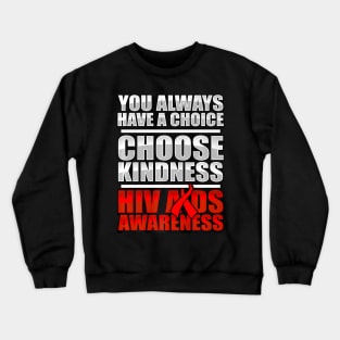 Aids Awareness - HIV Disease Stigma Support Kindness Crewneck Sweatshirt